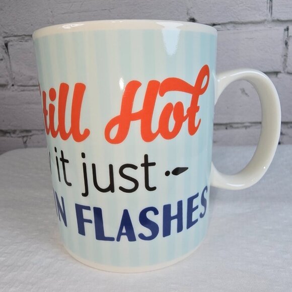 P. GRAHAM DUNN NOVELTY MUG "IM STILL HOT, IT JUST COMES IN FLASHES" - Picture 6 of 6